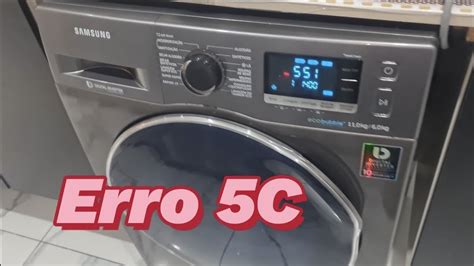 Maquina Lava e Seca da Samsung Erro 5c 4c solução simples e