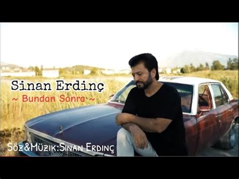 Sinan Erdin Bundan Sonra Youtube