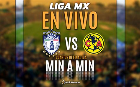 Pachuca Vs América En Vivo Transmisión Cuartos De Final Liga Mx 2024