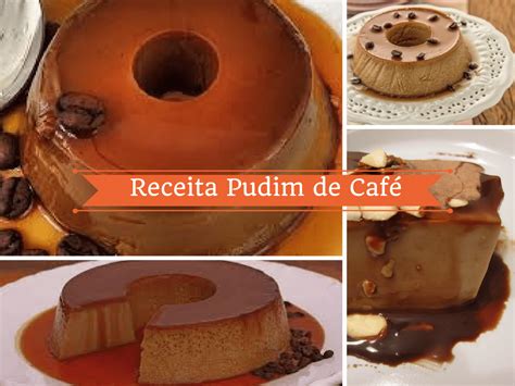 Receita De Pudim De Café Com Leite Condensado