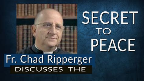 Fr. Chad Ripperger Discusses the Secret to PeaceFr. Chad Ripperger ...