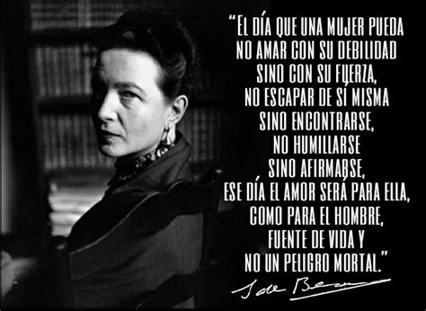 Cita De Simone De Beauvoir El Día Que Una Mujer Pueda Amar 8sorbosdeinspiració