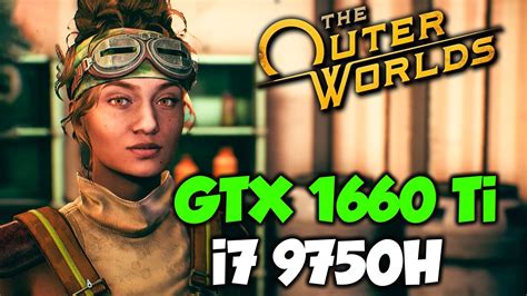 The Outer Worlds GTX 1660 Ti I7 9750H ULTRA Graphics Benchmark FPS