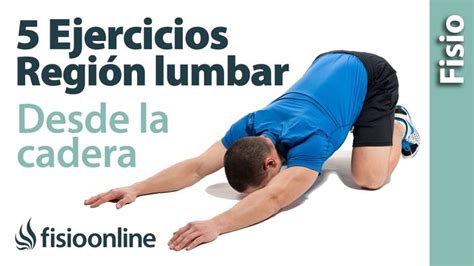 Ejercicios Para Mejorar Tus Lumbares Desde Las Caderas Youtube