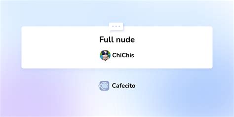 Full Nude Por ChiChis Cafecito