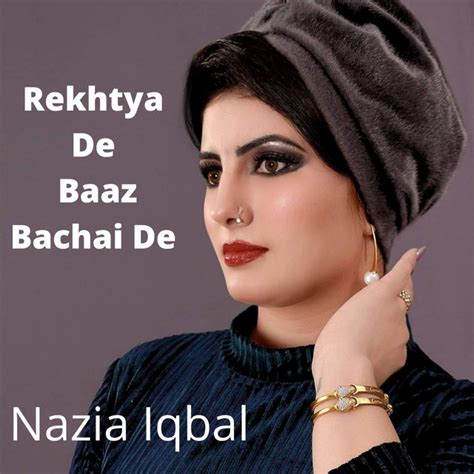 Rekhtya De Baaz Bachai De Single By Nazia Iqbal Spotify