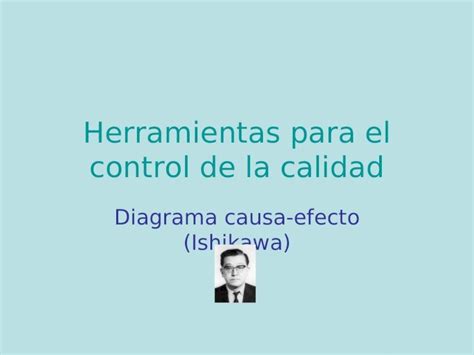 Ppt Herramientas Para El Control De La Calidad Diagrama Causa Efecto