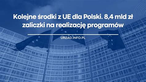 Kolejne środki z UE dla Polski 8 4 mld zł zaliczki na realizację programów