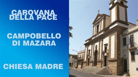 Carovana Della Pace A Campobello Di Mazara Chiesa Madre Youtube