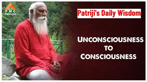 Unconsciousness To Consciousness Patriji S Daily Wisdom PMC English