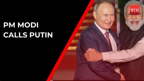 Pm Modi Dials Russia S Putin Discusses Energy Food Security Ukraine War