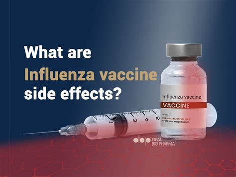 What Are Influenza Vaccine Side Effects? - OpalBioPharma