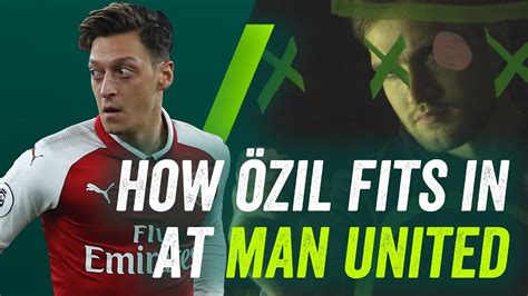 Here s how Mesut Özil would fit in at Man United Man City Barcelona