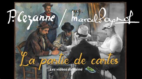 La Partie De Cartes Cezanne Pagnol Tableaux Anim S Youtube