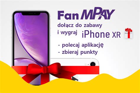 We Udzia W Konkursie Fan Mpay I Wygraj Iphone A Xr Mobirank Pl