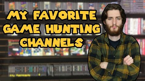 My Favorite Game Hunting Channels On Youtube Youtube