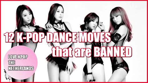 12 K Pop Dance Moves That Are Banned By The Korean Government [part 1