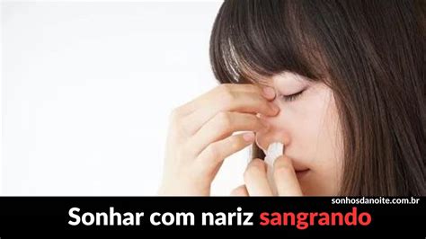 Sonhar Com O Nariz Sangrando