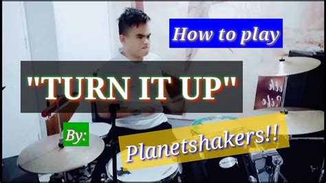 Turn It Up Drum Cover By Planetshakers YouTube