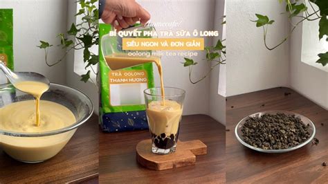 Bí quyết pha Trà Sữa Ô Long siêu ngon và đơn giản Oolong Milk Tea