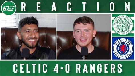 Celtic 4 0 Rangers LIVE Reaction YouTube