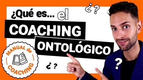 Qué es el COACHING ONTOLÓGICO Manual de Coaching 020 YouTube