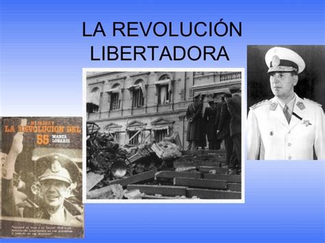 La Caída De Perón Y La Revolucion Libertadora