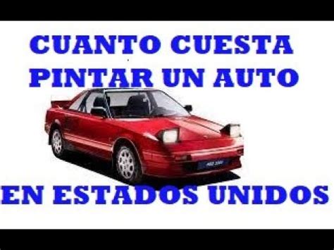 Costo Actualizado Cu Nto Cuesta Pintar Un Carro En Usa Gu A