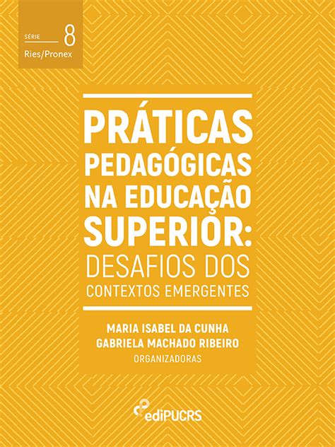 Práticas Pedagógicas Na Educação Superior Desafios Dos Contextos