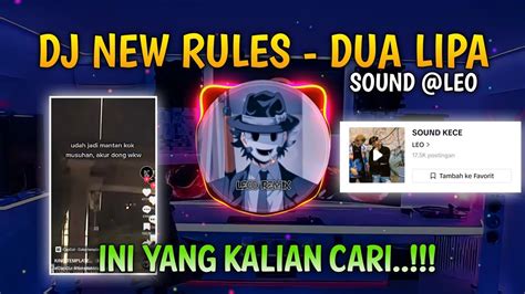 DJ NEW RULES DUA LIPA MENGKANE FULL BASS VIRAL FYP TIKTOK TERBARU