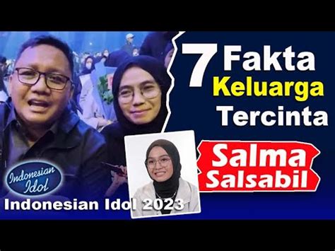 7 Fakta Keluarga Salma Indonesian Idol 2023 YouTube