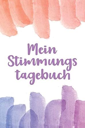 Mein Stimmungstagebuch Praktischer Stimmungskalender Zur Selbsthilfe