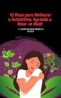 Dicas Para Melhorar A Autoestima Aprenda A Amar Se Mais A Ebook