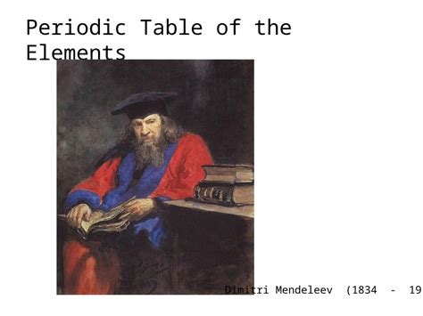 Ppt Periodic Table Of The Elements Dimitri Mendeleev 1834 1907 Pdfslidenet