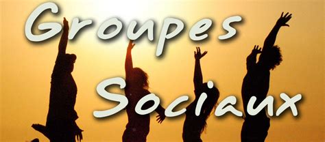 Comment Comprendre Les Groupes Sociaux