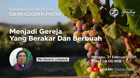 Kebaktian Umum GKMI Gloria Patri Minggu 21 Februari 2021 Oleh Pdt