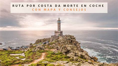 Ruta Costa Da Morte En Coche Mapa Y Pueblos Un Viaje Creativo