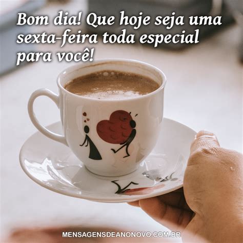 Mensagem De Bom Dia Uma Feliz Sexta Feira Bom Dia Que Hoje