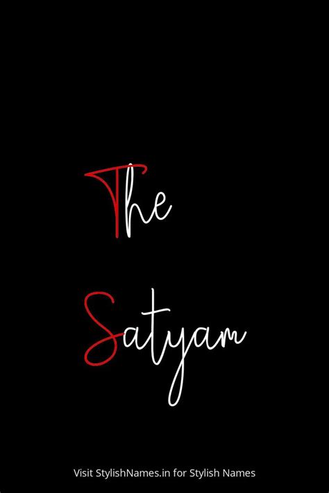 The Satyam Stylish Names & Nicknames