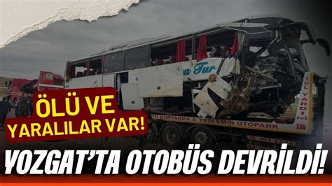 Yozgat Ta Yolcu Otob S Devrildi L Ve Yaral Lar Var