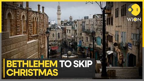 Israel Hamas War Bethlehem Cancels Christmas To Stand In Solidarity