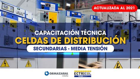 CAPACITACIÓN TÉCNICA 2022 CELDAS DE DISTRIBUCIÓN SECUNDARIAS MEDIA