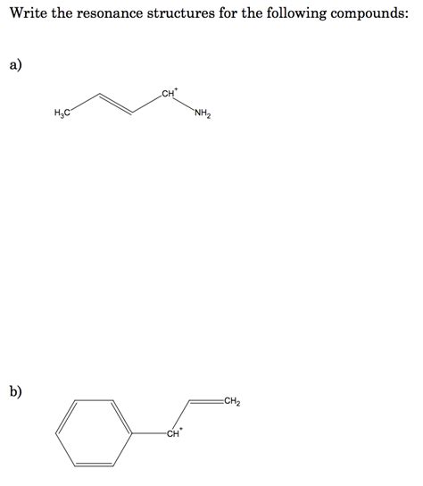 Solved Write the resonance structures for the following | Chegg.com