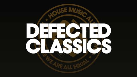 Defected Classics - House Music Classics Mix ️ (Deep, Vocal, Soulful ...