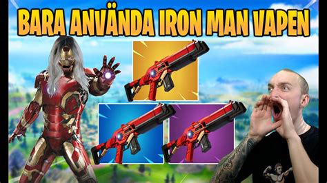 FÅr Bara AnvÄnda Iron Man Vapen I Fortnite Youtube