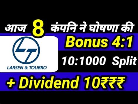 L T Companies Declare High Dividend Bonus Stock Split With Ex Date S