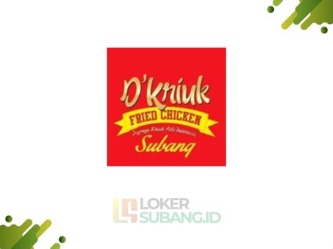 Lowongan Kerja Subang D Kriuk Fried Chicken Subang Mei 2024 Terbaru