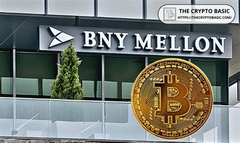 World’s Largest Custodian Bank Bny Mellon Edges Closer To Crypto Asset Custody