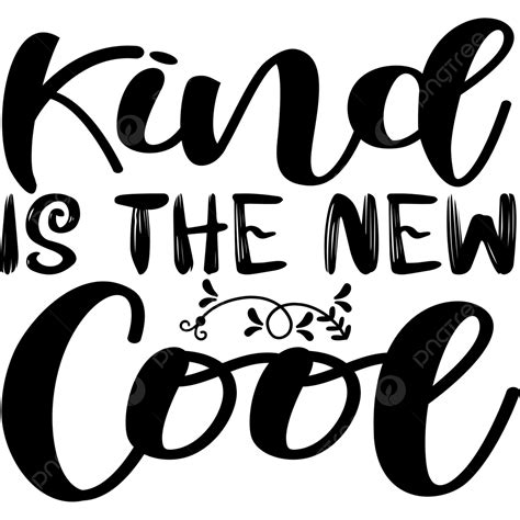 Kind Is The New Cool Kindness Svg Kindness Design Kindness Png And