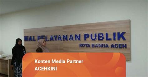 Pemkot Banda Aceh Soft Launching Mal Pelayanan Publik Di Pasar Aceh